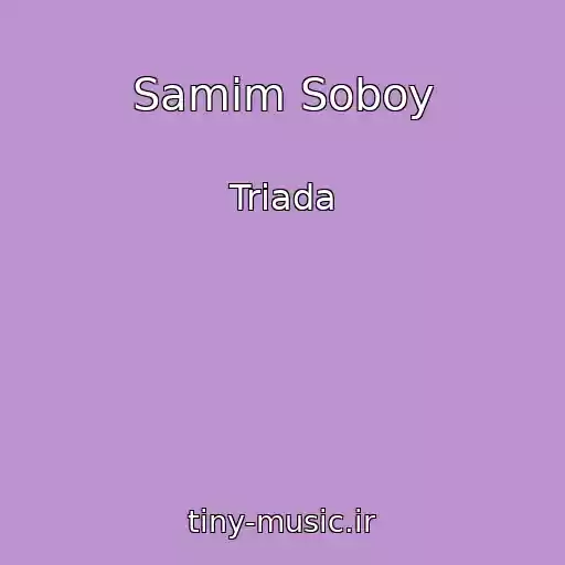 کاور آهنگ Samim Soboy از Triada