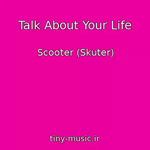 کاور آهنگ Talk About Your Life از Scooter (Skuter)