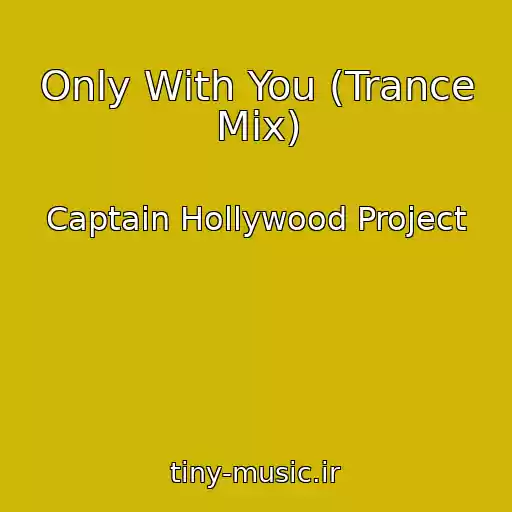 کاور آهنگ Only With You (Trance Mix) از Captain Hollywood Project