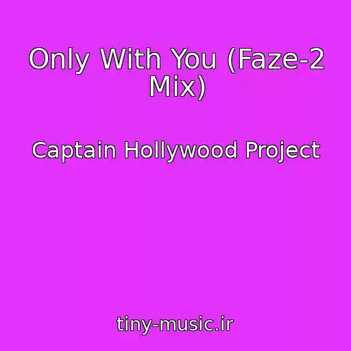 کاور آهنگ Only With You (Faze-2 Mix) از Captain Hollywood Project