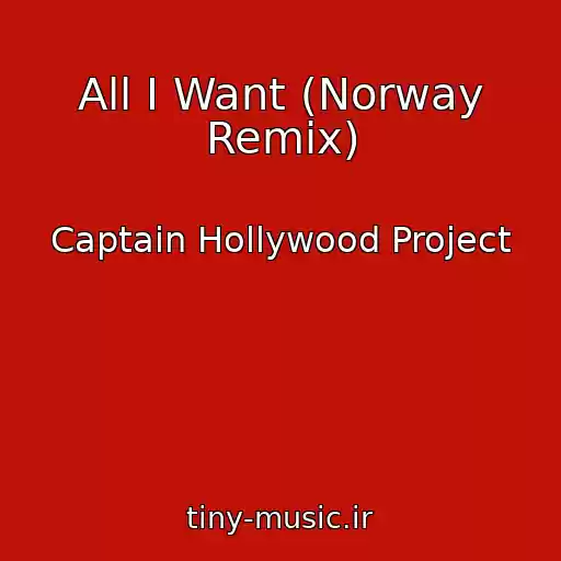 کاور آهنگ All I Want (Norway Remix) از Captain Hollywood Project