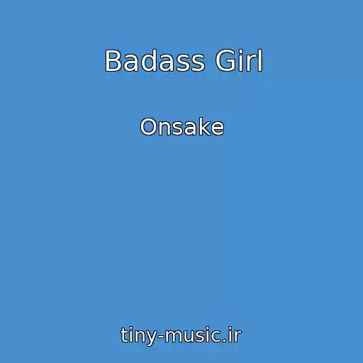کاور آهنگ Badass Girl از Onsake