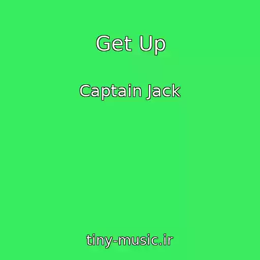 کاور آهنگ Get Up از Captain Jack