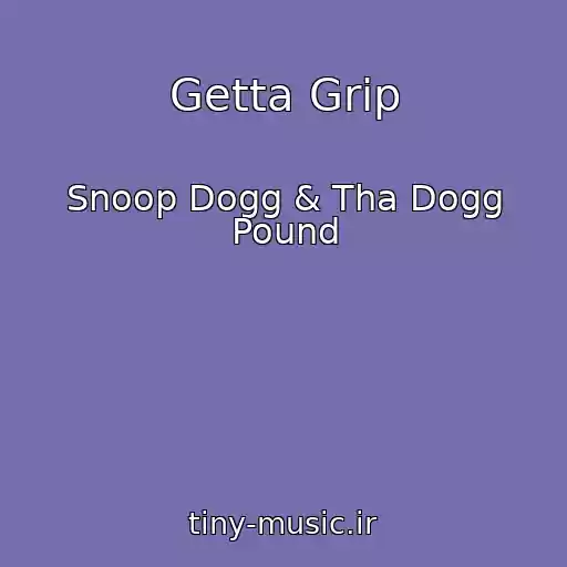 کاور آهنگ Getta Grip از Snoop Dogg & Tha Dogg Pound
