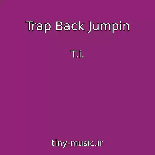 کاور آهنگ Trap Back Jumpin از T.i.