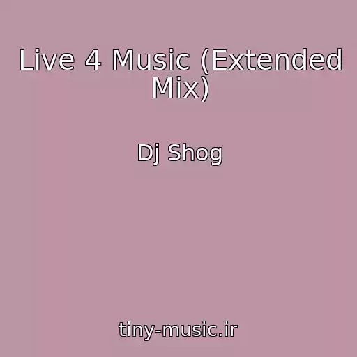 کاور آهنگ Live 4 Music (Extended Mix) از Dj Shog
