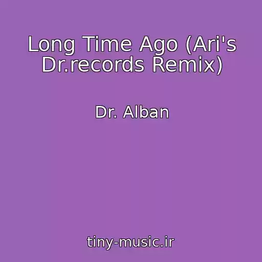 کاور آهنگ Long Time Ago (Ari's Dr.records Remix) از Dr. Alban