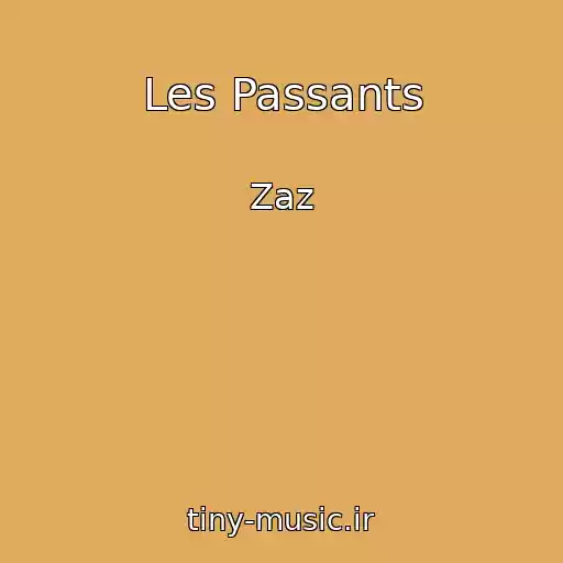 کاور آهنگ Les Passants از Zaz