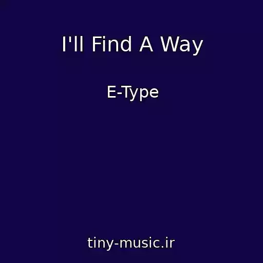 کاور آهنگ I'll Find A Way از E-Type