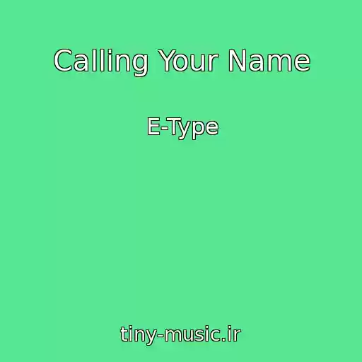 کاور آهنگ Calling Your Name از E-Type