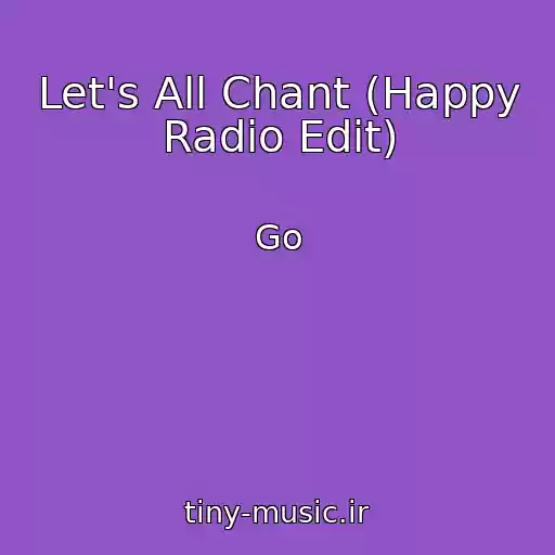 کاور آهنگ Let's All Chant (Happy Radio Edit) از Go
