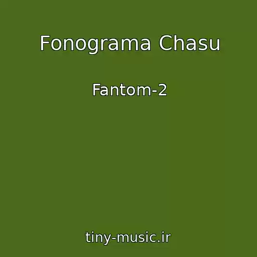 کاور آهنگ Fonograma Chasu از Fantom-2
