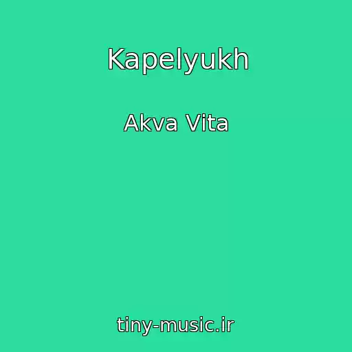 کاور آهنگ Kapelyukh از Akva Vіta