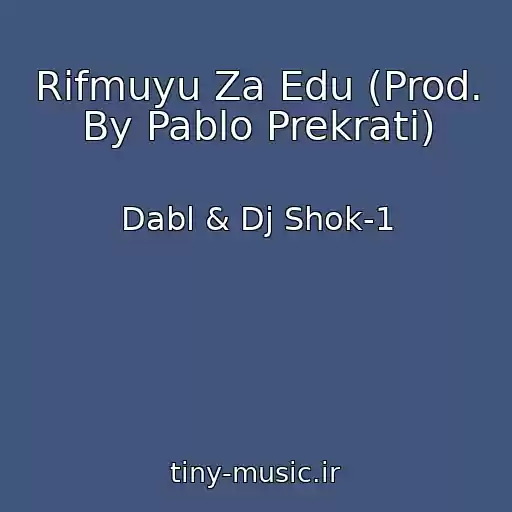 کاور آهنگ Rifmuyu Za Edu (Prod. By Pablo Prekrati) از Dabl & Dj Shok-1