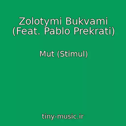 کاور آهنگ Zolotymi Bukvami (Feat. Pablo Prekrati) از Mut (Stimul)