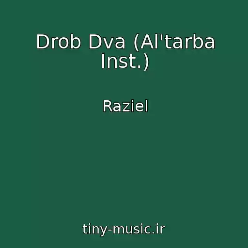 کاور آهنگ Drob Dva (Al'tarba Inst.) از Raziel