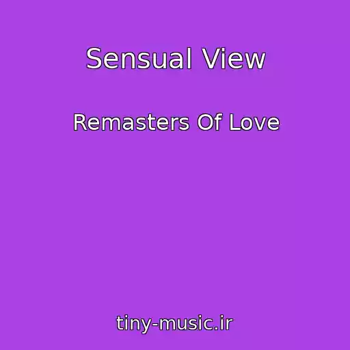 کاور آهنگ Sensual View از Remasters Of Love