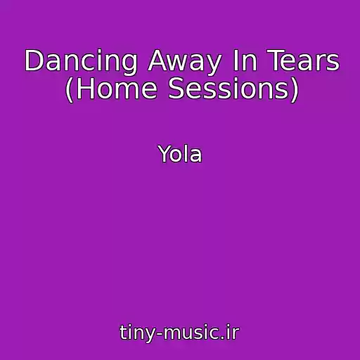 کاور آهنگ Dancing Away In Tears (Home Sessions) از Yola