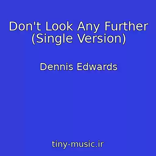 کاور آهنگ Don't Look Any Further (Single Version) از Dennis Edwards