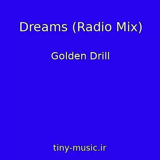 کاور آهنگ Dreams (Radio Mix) از Golden Drill