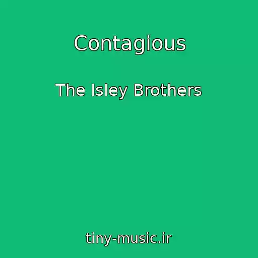 کاور آهنگ Contagious از The Isley Brothers