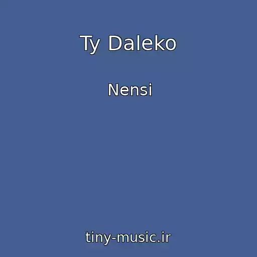 کاور آهنگ Ty Daleko از Nensi