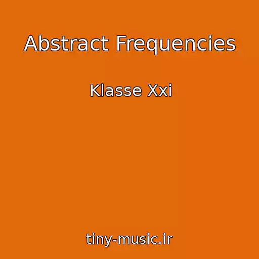 کاور آهنگ Abstract Frequencies از Klasse Xxi
