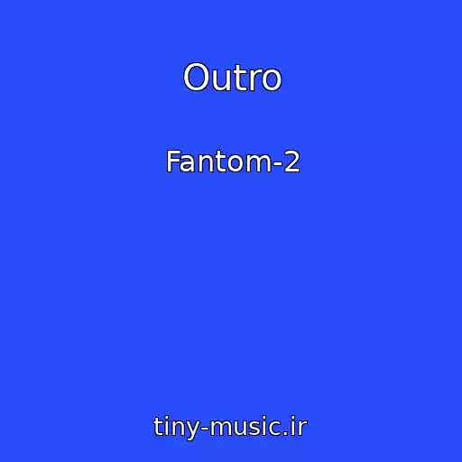 کاور آهنگ Outro از Fantom-2