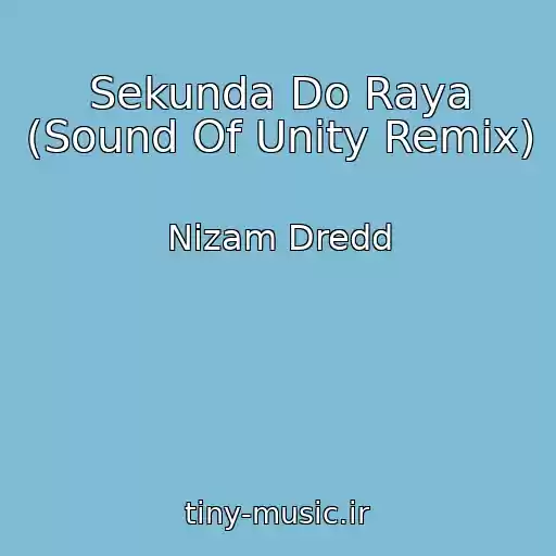کاور آهنگ Sekunda Do Raya (Sound Of Unity Remix) از Nizam Dredd