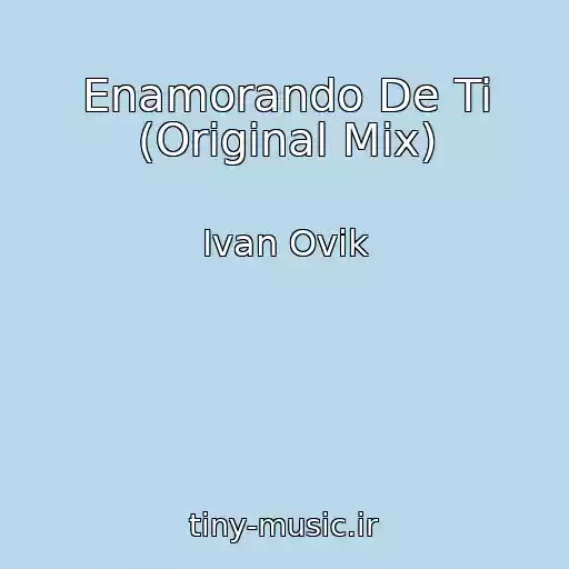 کاور آهنگ Enamorando De Ti (Original Mix) از Ivan Ovik