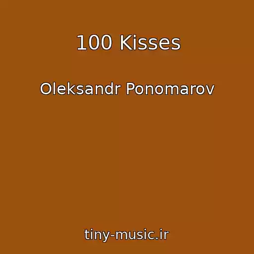 کاور آهنگ 100 Kisses از Oleksandr Ponomarov