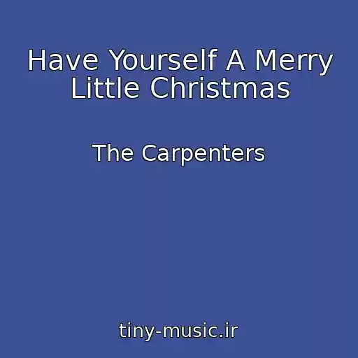 کاور آهنگ Have Yourself A Merry Little Christmas از The Carpenters