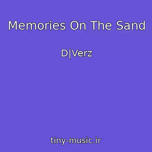 کاور آهنگ Memories On The Sand از D|Verz