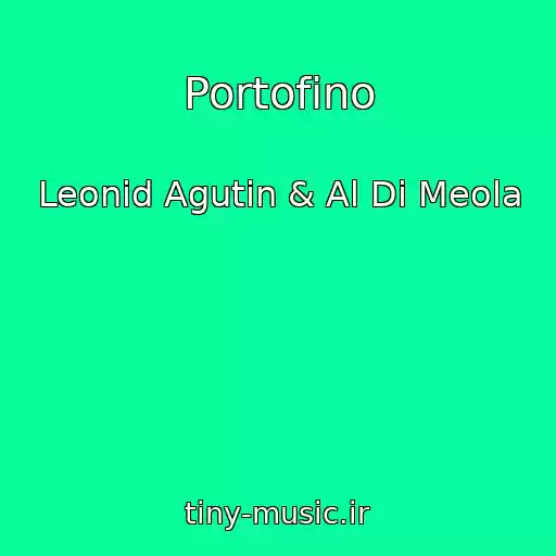 کاور آهنگ Portofino از Leonid Agutin & Al Di Meola