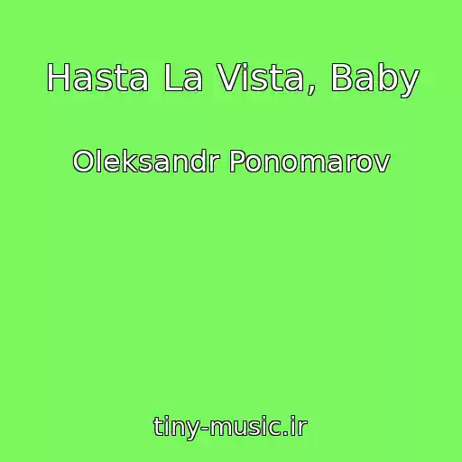 کاور آهنگ Hasta La Vista, Baby از Oleksandr Ponomarov