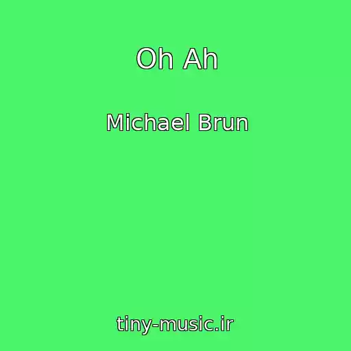 کاور آهنگ Oh Ah از Michael Brun
