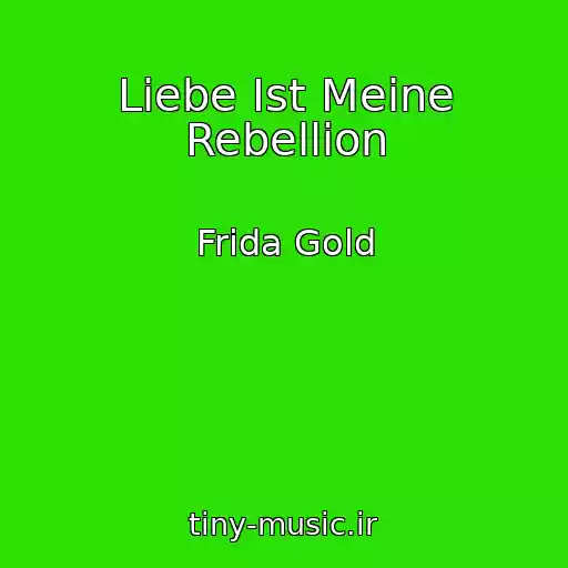 کاور آهنگ Liebe Ist Meine Rebellion از Frida Gold