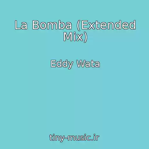 کاور آهنگ La Bomba (Extended Mix) از Eddy Wata