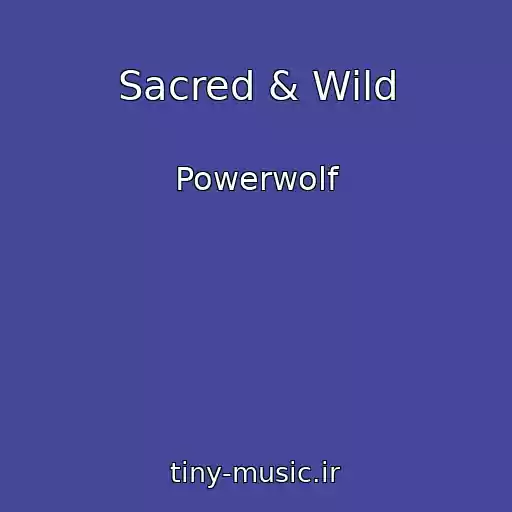 کاور آهنگ Sacred & Wild از Powerwolf
