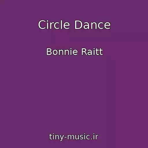 کاور آهنگ Circle Dance از Bonnie Raitt