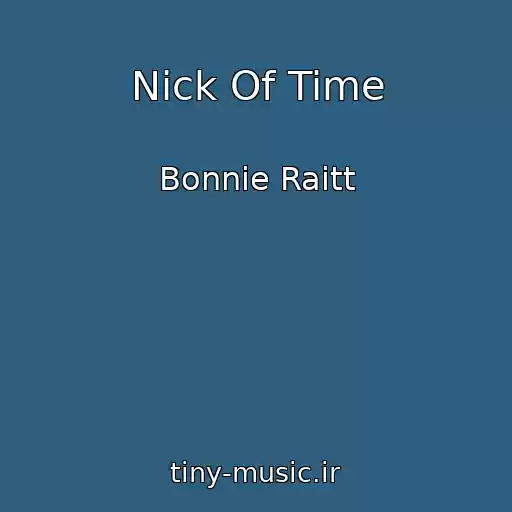 کاور آهنگ Nick Of Time از Bonnie Raitt