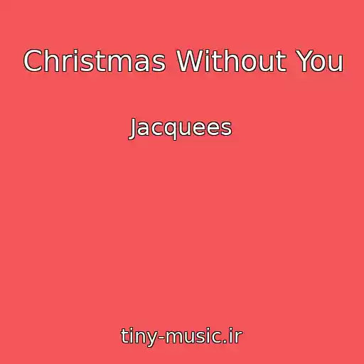 کاور آهنگ Christmas Without You از Jacquees