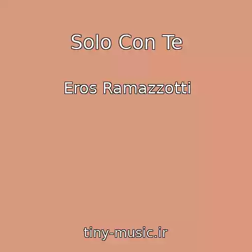 کاور آهنگ Solo Con Te از Eros Ramazzotti