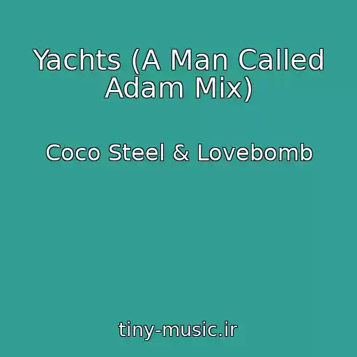 کاور آهنگ Yachts (A Man Called Adam Mix) از Coco Steel & Lovebomb
