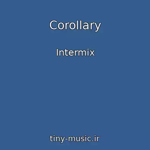 کاور آهنگ Corollary از Intermix