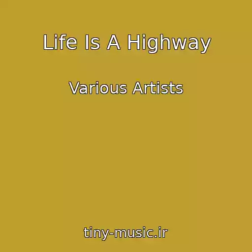 کاور آهنگ Life Is A Highway از Various Artists