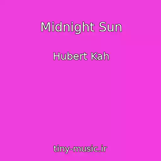 کاور آهنگ Midnight Sun از Hubert Kah