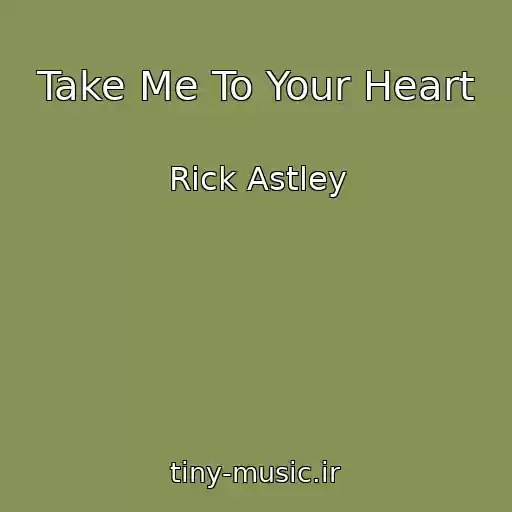 کاور آهنگ Take Me To Your Heart از Rick Astley