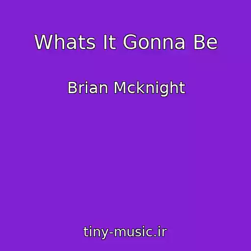 کاور آهنگ Whats It Gonna Be از Brian Mcknight