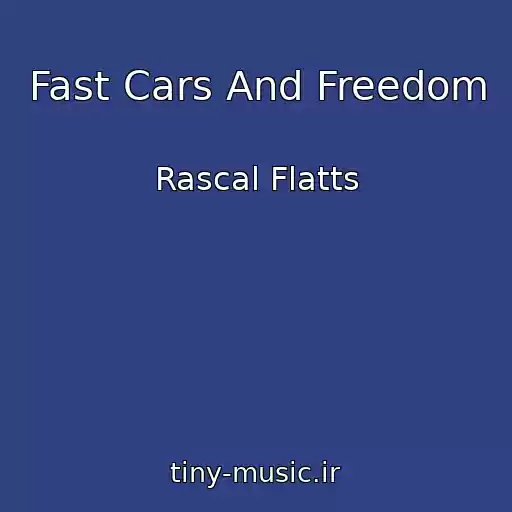 کاور آهنگ Fast Cars And Freedom از Rascal Flatts